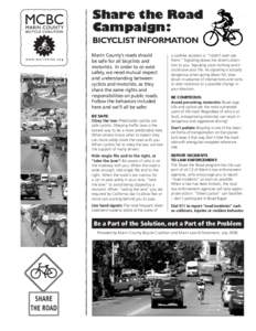 Share the Road Campaign: Bicyclist Information Marin County’s roads should be safe for all bicyclists and motorists. In order to co-exist