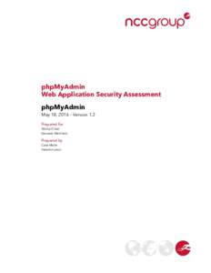 phpMyAdmin Web Application Security Assessment phpMyAdmin May 18, 2016 – Version 1.2 Prepared for Michal Čihař