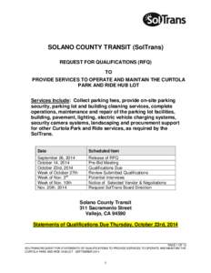 SOLANO COUNTY TRANSIT (SolTrans) REQUEST FOR QUALIFICATIONS (RFQ) TO PROVIDE SERVICES TO OPERATE AND MAINTAIN THE CURTOLA PARK AND RIDE HUB LOT Services Include: Collect parking fees, provide on-site parking