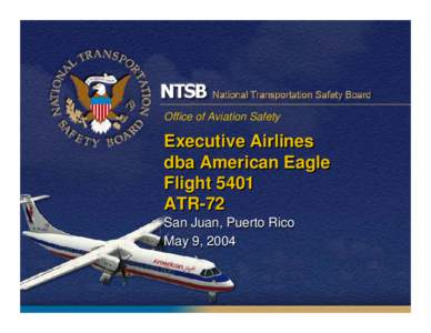 Air safety / American Eagle Flight / Carolina /  Puerto Rico / Executive Airlines / American Eagle Airlines / ATR 72 / Airline / Aviation / American Airlines / Transport