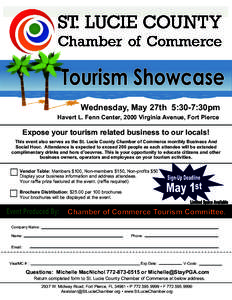 Wednesday, May 27th 5:30-7:30pm Havert L. Fenn Center, 2000 Virginia Avenue, Fort Pierce Expose your tourism related business to our locals! This event also serves as the St. Lucie County Chamber of Commerce monthly Busi