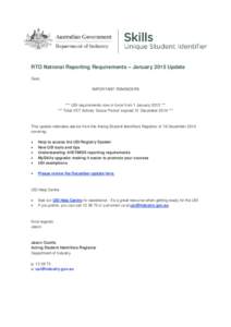 RTO National Reporting Requirements – January 2015 Update Dear, IMPORTANT REMINDERS *** USI requirements now in force from 1 January 2015 *** *** Total VET Activity ‘Grace Period’ expired 31 December 2014 ***