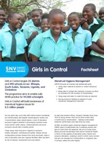 Girls in Control Girls in Control targets 25 districts and 490 schools across Ethiopia, South Sudan, Tanzania, Uganda, and Zimbabwe The programme aims to enable safe