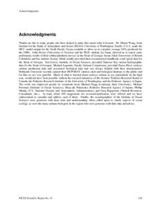 Acknowledgments  Acknowledgments Thanks are due to many people who have helped to make this report what it became. Dr. Muyin Wang, Joint Institute for the Study of Atmosphere and Ocean (JISAO), University of Washington, 