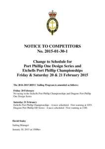 NOTICE TO COMPETITORS NoChange to Schedule for Port Phillip One Design Series and Etchells Port Phillip Championships Friday & Saturday 20 & 21 February 2015