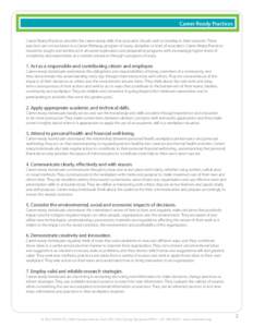 Career Ready Practices Career Ready Practices describe the career-ready skills that educators should seek to develop in their students. These practices are not exclusive to a Career Pathway, program of study, discipline 