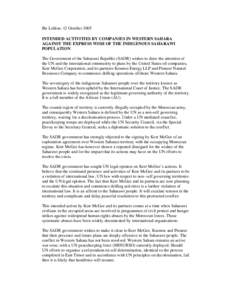 Bir Lehlou: 12 October 2005 INTENDED ACTIVITIES BY COMPANIES IN WESTERN SAHARA AGAINST THE EXPRESS WISH OF THE INDIGENOUS SAHARAWI POPULATION The Government of the Saharawi Republic (SADR) wishes to draw the attention of