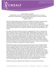 Joint Committee on Judiciary Raised Bill No. 462, An Act Concerning Civil Restraining and Protective Orders Submitted by: Catherine Bailey, Legal and Public Policy Director, Connecticut Women’s Education & Legal Fund M