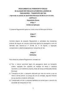 REGULAMENTO DO TRANSPORTE PÚBLICO DE ALUGUER EM VEÍCULOS AUTOMÓVEIS LIGEIROS DE PASSAGEIROS – TRANSPORTE EM TÁXI ( Aprovado na sessão da Assembleia Municipal de Moura emCAPÍTULO I Disposições Gerais