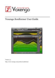 Voxengo Soniformer User Guide  Version 3.5 http://www.voxengo.com/product/soniformer/  Voxengo Soniformer User Guide