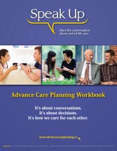 CHPCA and the Advance Care Planning project appreciates and thanks its funding partners, Canadian Partnership Against Cancer and The GlaxoSmithKline Foundation. For more information about advance care planning, please v