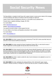 Social Security News Issue 137 February 2015 This News Bulletin is intended to brief those with a special interest in social security matters of the changes in the law following each sitting of Tynwald at which the chang