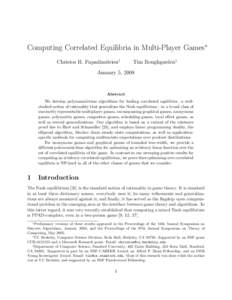 Computing Correlated Equilibria in Multi-Player Games∗ Christos H. Papadimitriou† Tim Roughgarden‡  January 5, 2008