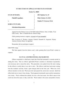 IN THE COURT OF APPEALS OF THE STATE OF IDAHO Docket No[removed]STATE OF IDAHO, Plaintiff-Appellant, v. KORI LYNN WARD,