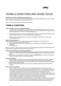 TERMS & CONDITIONS AND HOUSE RULES Acceptance of the terms & conditions and the houserules. Before entering into a lease agreement with Stichting Woonstichting Lieven de Key (hereafter “De Key”) you (the tenant) have