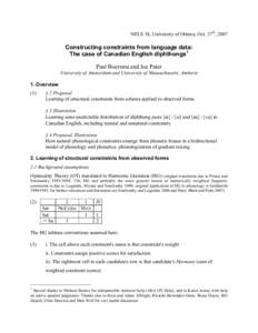 NELS 38, University of Ottawa, Oct. 27th, 2007  Constructing constraints from language data: The case of Canadian English diphthongs1 Paul Boersma and Joe Pater University of Amsterdam and University of Massachusetts, Am