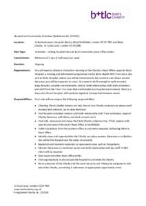 Hospital and Community Volunteer (Reference No: Location: St Bartholomew’s Hospital (Barts), West Smithfield, London EC1A 7BE and Barts Charity, 12 Cock Lane, London EC1A 9BU