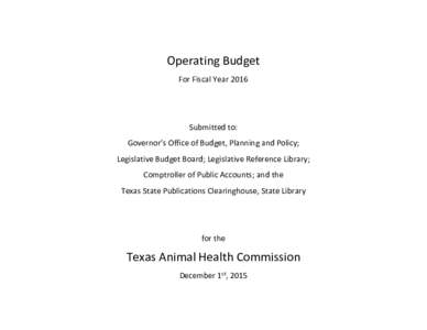 Operating Budget For Fiscal Year 2016 Submitted to: Governor’s Office of Budget, Planning and Policy; Legislative Budget Board; Legislative Reference Library;