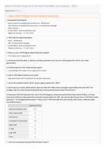 State of Adult Protective Services Baseline Assessment[removed]Response ID: 177 Data 1. State of Adult Protection Services Baseline Assessment 1. Respondent Information Name of person completing this assessment : Jill Ber