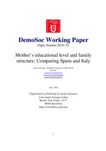 DemoSoc Working Paper Paper Number[removed]Mother’s educational level and family structure: Comparing Spain and Italy Anna Garriga, Sebastián Sarasa & Paolo Berta