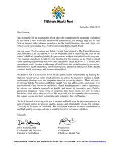 September 10th, 2010 Dear Senator, As co-founders of an organization which provides comprehensive healthcare to children in the nation’s most medically underserved communities, we strongly urge you to vote NO on Senato