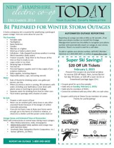 December[removed]Be Prepared for Winter Storm Outages A home emergency kit is essential for weathering a prolonged power outage. Here are some ideas for your kit: The Essentials