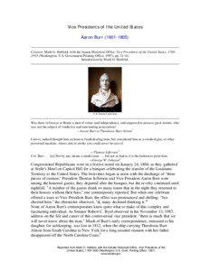 Vice Presidents of the United States Aaron Burr[removed]Citation: Mark O. Hatfield, with the Senate Historical Office. Vice Presidents of the United States, [removed]Washington: U.S. Government Printing Office, 1997), pp[removed].