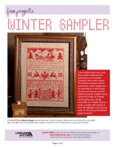 Cross stitched all in one color, this sampler celebrates the joyful peace of a humble cottage in the winter woods. The timeless design is rich in motifs that can be singled out