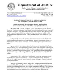 United States Attorney John W. Vaudreuil Western District of Wisconsin FOR IMMEDIATE RELEASE AUGUST 14, 2013 WWW.JUSTICE.GOV/USAO/WIW