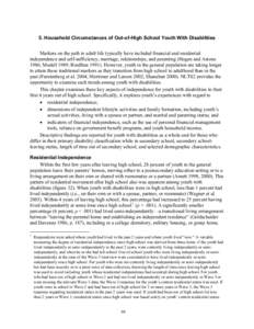 5. Household Circumstances of Out-of-High School Youth With Disabilities Markers on the path to adult life typically have included financial and residential independence and self-sufficiency, marriage, relationships, and