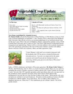 Vegetable Crop Update A newsletter for commercial potato and vegetable growers prepared by the University of Wisconsin-Madison vegetable research and extension specialists No. 15 – July 3, 2012 In This Issue