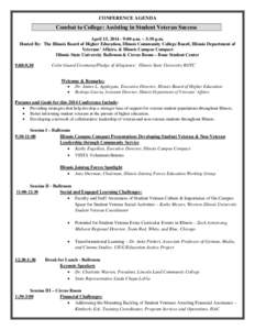 CONFERENCE AGENDA  Combat to College: Assisting in Student Veteran Success April 15, [removed]:00 a.m. – 3:30 p.m. Hosted By: The Illinois Board of Higher Education, Illinois Community College Board, Illinois Department