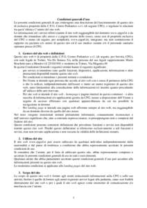 Condizioni generali d’uso Le presenti condizioni generali di uso contengono una descrizione del funzionamento di questo sito di esclusiva proprietà della C.P.G. Centro Pediatrico s.r.l. (di seguito CPG), e regolano le