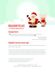BRIGADOON VILLAGE a Festive Valley Venue Christmas Parties The only thing better than the 