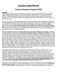 Volunteer Judges Needed! Truancy Diversion Program (TDP) Overview: In the State of Nevada, a student is habitually truant after three unexcused absences, and is a habitual truant in need of supervision after ten unexcuse