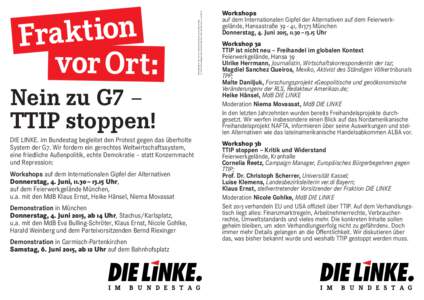 Dieses Material darf nicht zu Wahlkampfzwecken verwendet werden. V.i.S.d.P. Sahra Wagenknecht, Dietmar Bartsch, Platz der Republik 1, 11011 Berlin Nein zu G7 – TTIP stoppen! DIE LINKE. im Bundestag begleitet den Protes