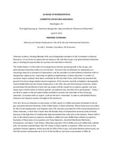 US HOUSE OF REPRESENTATIVES COMMITTEE ON NATURAL RESOURCES Washington, DC Oversight hearing on “American Energy Jobs: Opportunities for Women and Minorities.” April 8, 2014 PREPARED TESTIMONY: