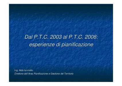 Dal P.T.Cal P.T.C. 2008: esperienze di pianificazione