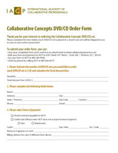 Collaborative Concepts DVD/CD Order Form Thank you for your interest in ordering the Collaborative Concepts DVD/CD set. Please complete the form below. Each DVD/CD set is placed in a Jewel Case and will be shipped to you