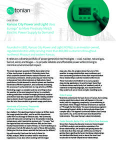 CASE STUDY  Kansas City Power and Light Uses Eureqa™ to More Precisely Match Electric Power Supply to Demand
