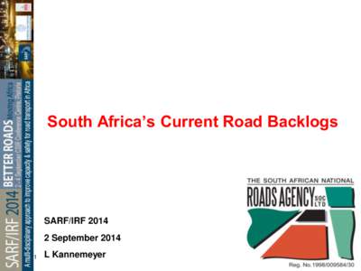 South Africa’s Current Road Backlogs  SARF/IRF[removed]September 2014 Slide 1