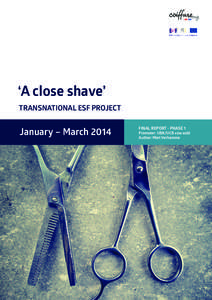 ‘A close shave’ TRANSNATIONAL ESF PROJECT January – March[removed]FINAL REPORT - PHASE 1