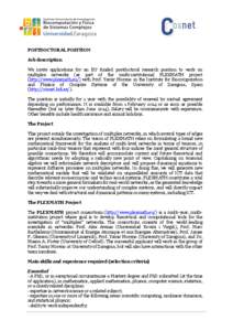 POSTDOCTORAL POSITION Job description We invite applications for an EU funded postdoctoral research position to work on multiplex networks (as part of the multi-institutional PLEXMATH project (http://www.plexmath.eu/) wi