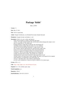 Package ‘fields’ July 2, 2014 Version 7.1 Date May 15, 2014 Title Tools for spatial data Author Douglas Nychka [aut, cre], Reinhard Furrer [aut], Stephan Sain [aut]