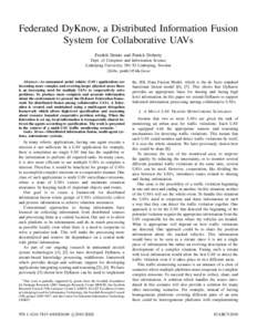 Federated DyKnow, a Distributed Information Fusion System for Collaborative UAVs Fredrik Heintz and Patrick Doherty Dept. of Computer and Information Science Link¨oping University, [removed]Link¨oping, Sweden {frehe, pat