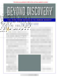 This article was published in 2003 and has not been updated or revised.  ® BEYOND DISCOVERY T H E PAT H F R O M R E S E A R C H T O H U M A N B E N E F I T