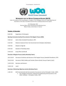 Provisional Agenda – 6 November[removed]WORKSHOP FOR THE WIDER CARIBBEAN REGION (WCR) Under the Auspices of the United Nations, in Support of the UN Regular Process for Global Reporting and Assessment of the State of the