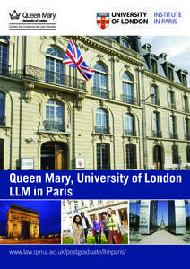 UNIVERSITY INSTITUTE OF LONDON IN PARIS Centre for Commercial Law Studies Queen Mary, University of London LLM in Paris