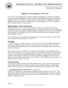 National Archives and Records Administration 700 Pennsylvania Avenue, NW Washington, DC[removed]Lighthouse Service Employees, 1801–1912 In 1791, the Treasury Department created the Lighthouse Establishment to admini