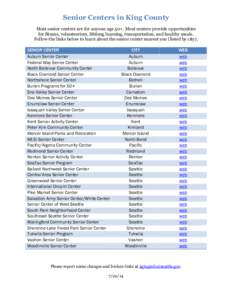 Senior Centers in King County Most senior centers are for anyone age 50+. Most centers provide opportunities for fitness, volunteerism, lifelong learning, transportation, and healthy meals. Follow the links below to lear